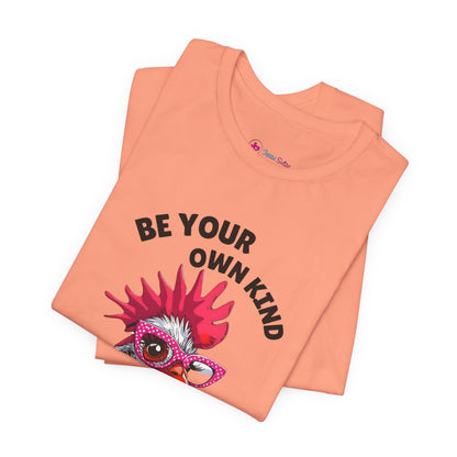 Be Your Own Kind Of Beautiful Chicken T-Shirt
