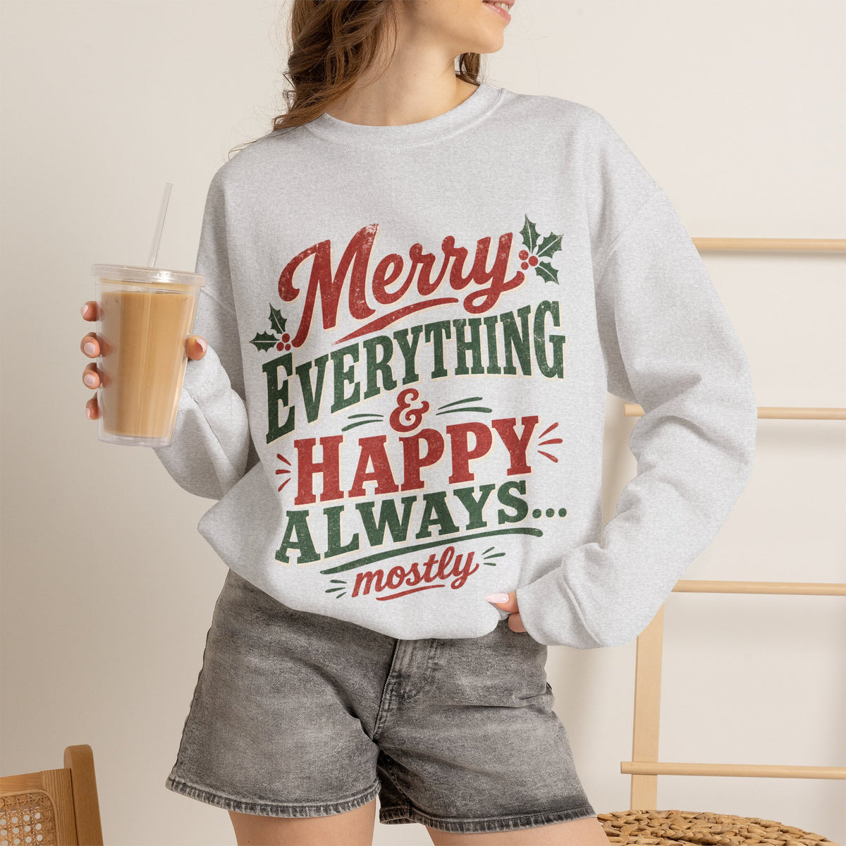 Merry Everything & Happy Always Christmas Sweatshirt