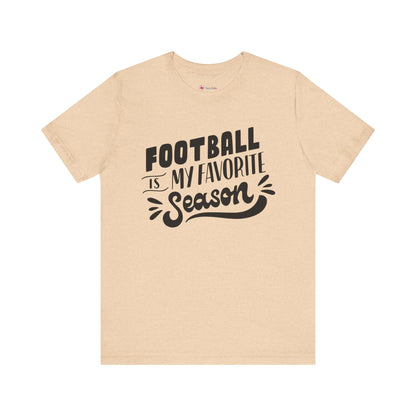 Football Is My Favorite Season T-Shirt - Lots of Colors