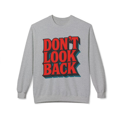 Softstyle Sweatshirt Don't Look Back - Comfortable and Stylish Fleece Crewneck for Adults