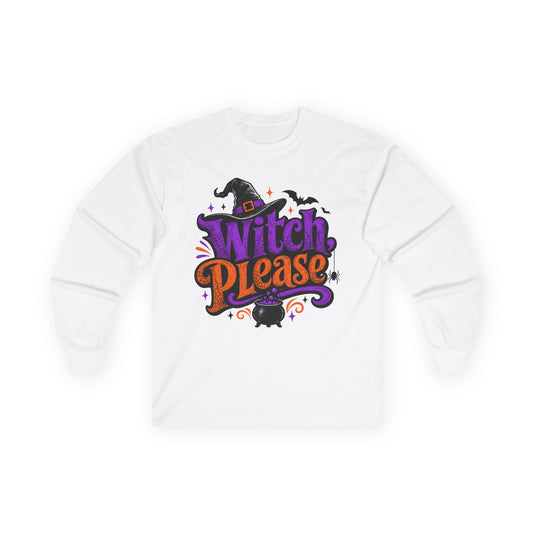 Witch Please Long Sleeve T-Shirt — Funny Halloween Witch Shirt