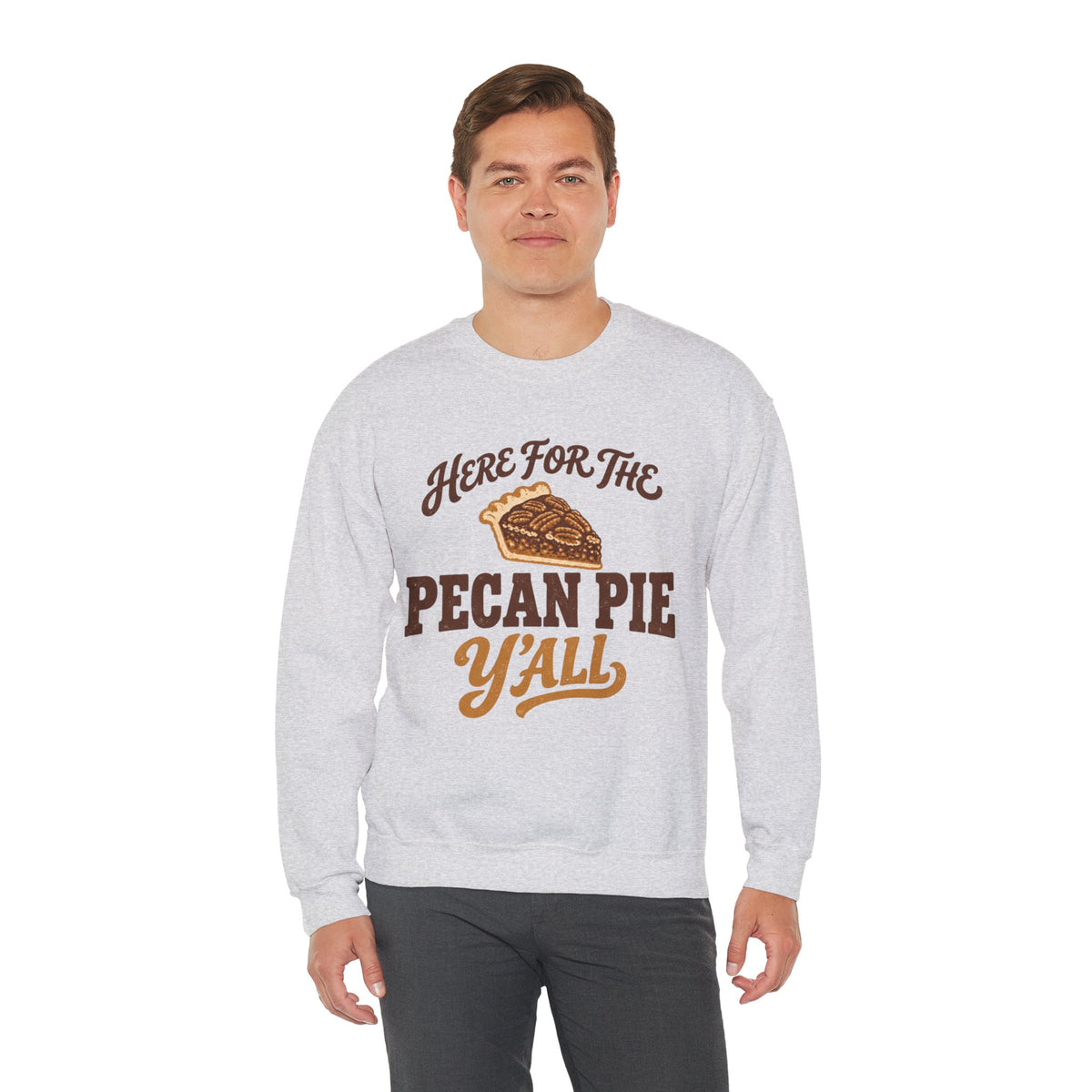 Here for the Pecan Pie Y'all Thanksgiving Sweatshirt