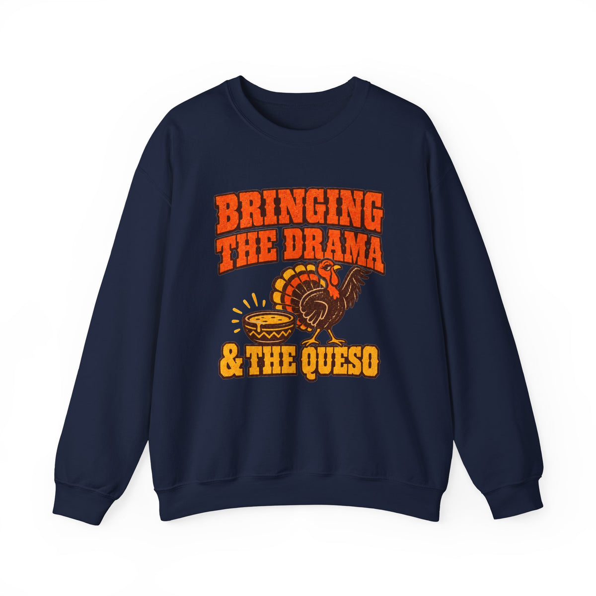 Bringing the Drama & the Queso Thanksgiving Sweatshirt