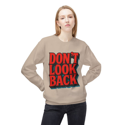 Softstyle Sweatshirt Don't Look Back - Comfortable and Stylish Fleece Crewneck for Adults