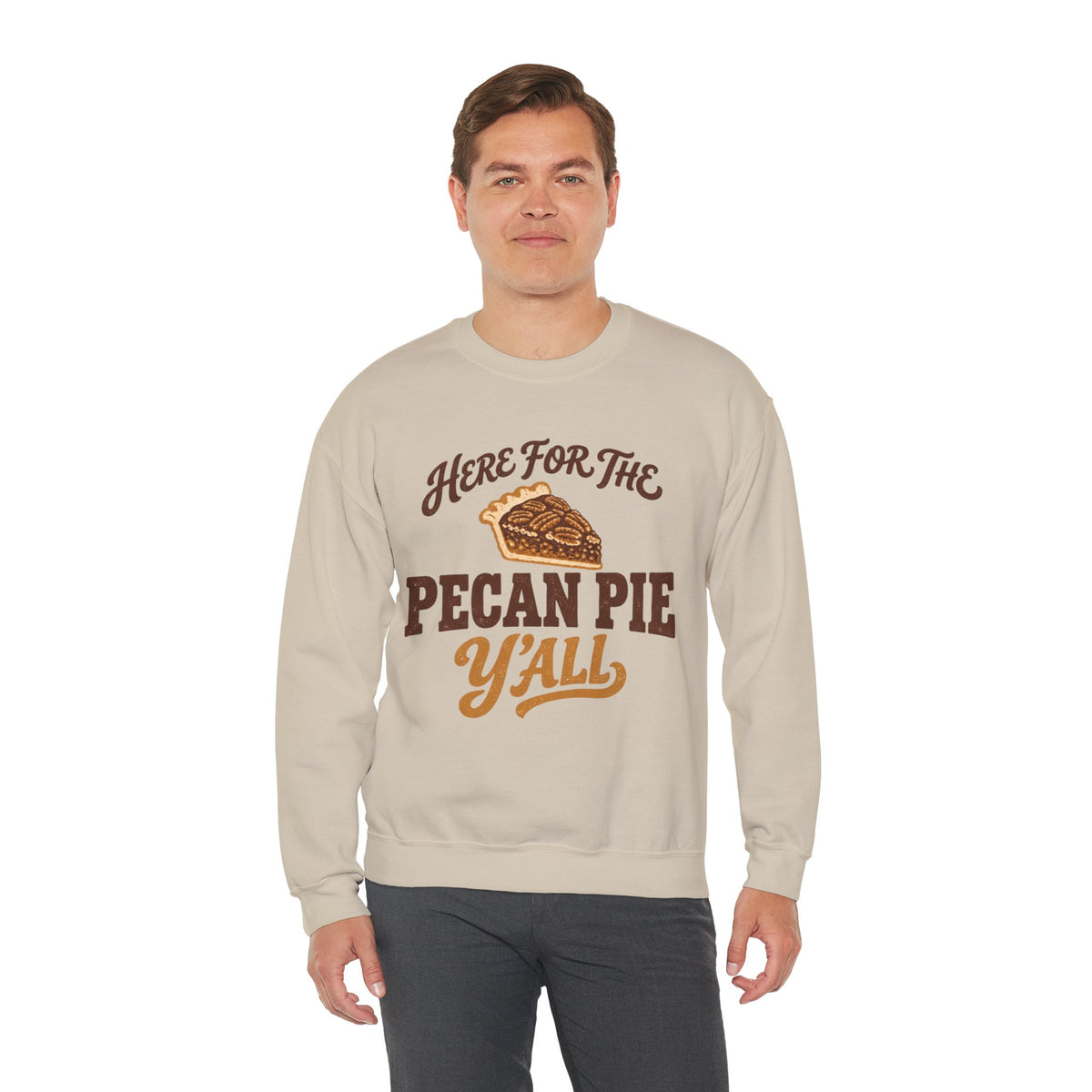 Here for the Pecan Pie Y'all Thanksgiving Sweatshirt