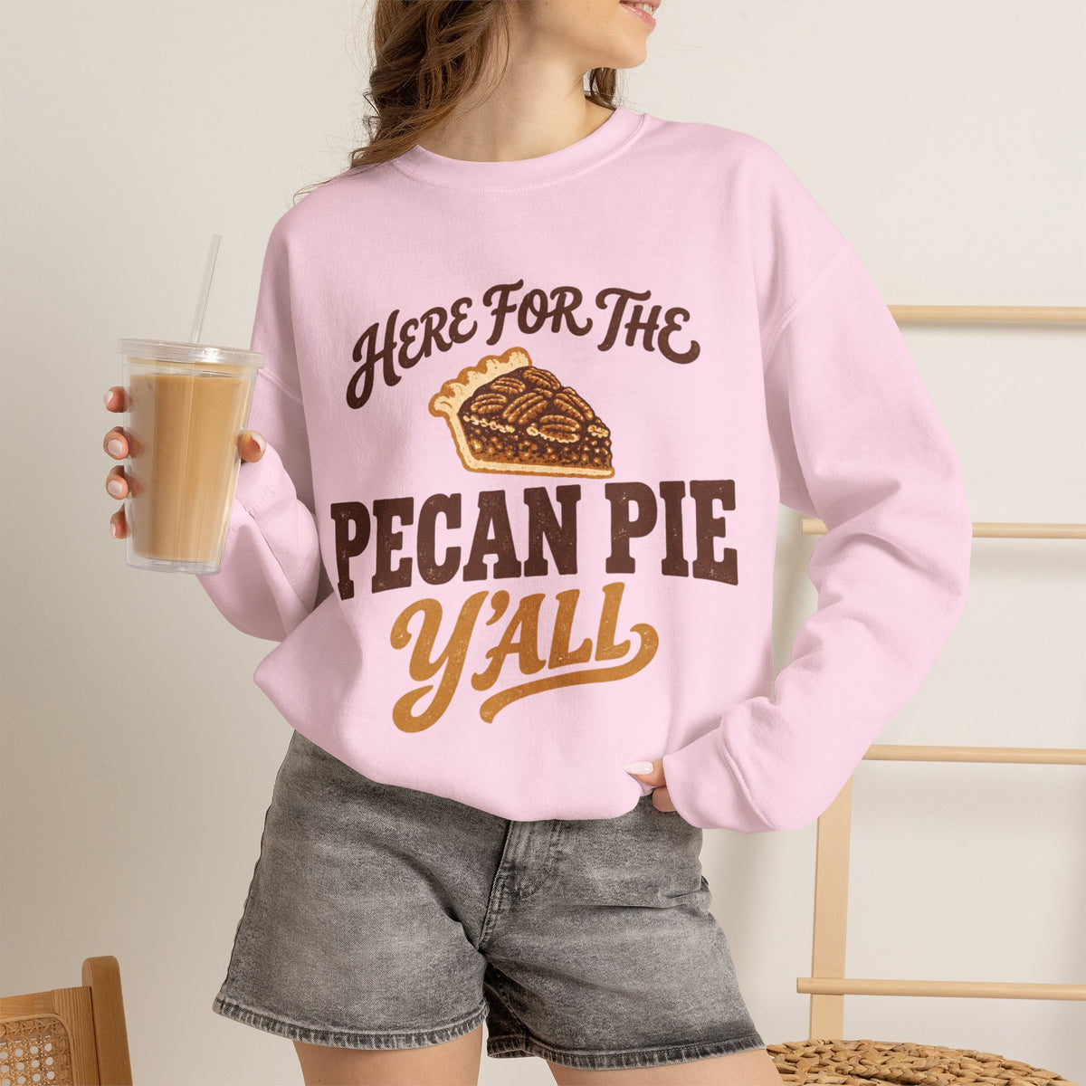 Here for the Pecan Pie Y'all Thanksgiving Sweatshirt