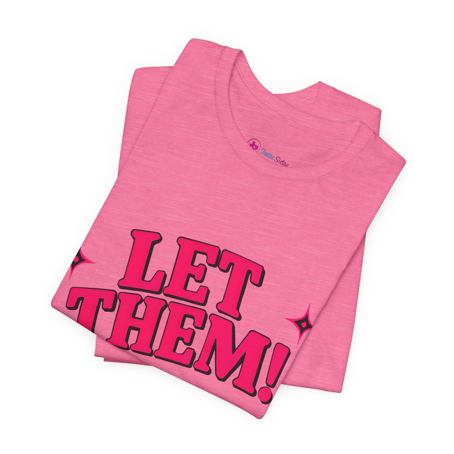 Let Them! Graphic Tee — Bold Pink Retro Slogan T-Shirt
