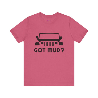 GOT MUD? JEEP T-SHIRT