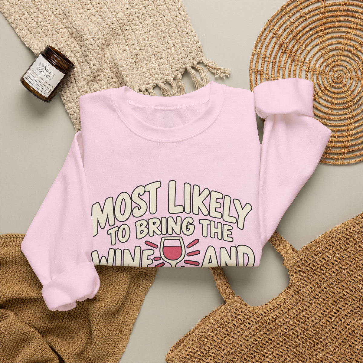 Most Likely To Bring The Wine And The Attitude Sweatshirt