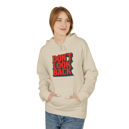 Inspirational Unisex Fleece Hoodie - Don't Look Back, Motivational Gift for Teenagers, Cozy Casual Wear, Perfect for Birthdays & Holidays
