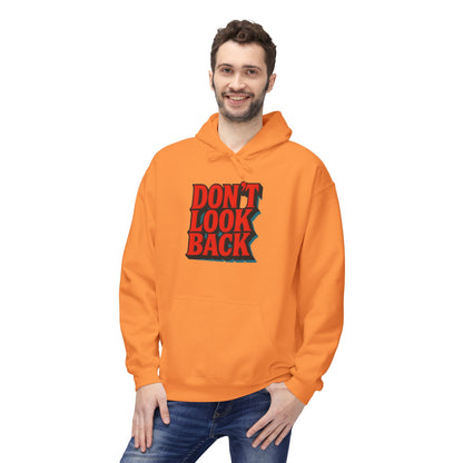 Inspirational Unisex Fleece Hoodie - Don't Look Back, Motivational Gift for Teenagers, Cozy Casual Wear, Perfect for Birthdays & Holidays