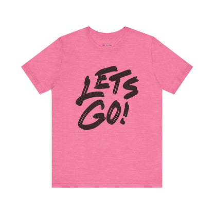 Lets Go! Graphic T‑Shirt