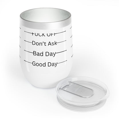 GOOD DAY BAD DAY DON'T ASK WINE Cocktail Tumbler