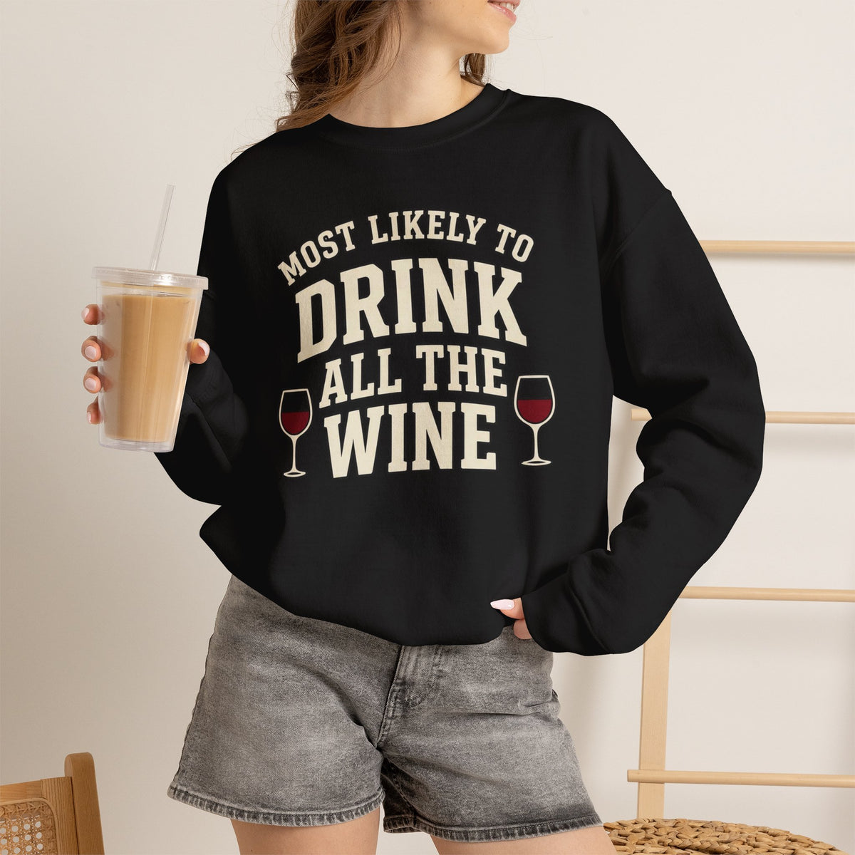 Most Likely To Drink All The Wine Sweatshirt - Funny Wine Crewneck