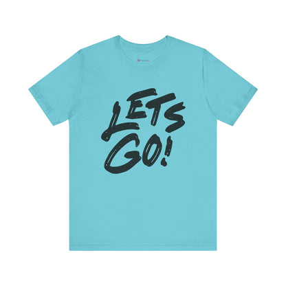 Lets Go! Graphic T‑Shirt