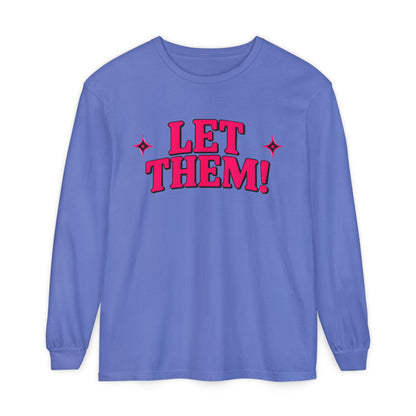 LET THEM Unisex Long Sleeve T-Shirt