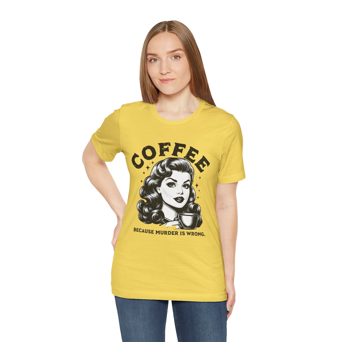 COFFEE Because Murder Is Wrong Graphic Funny T-Shirt
