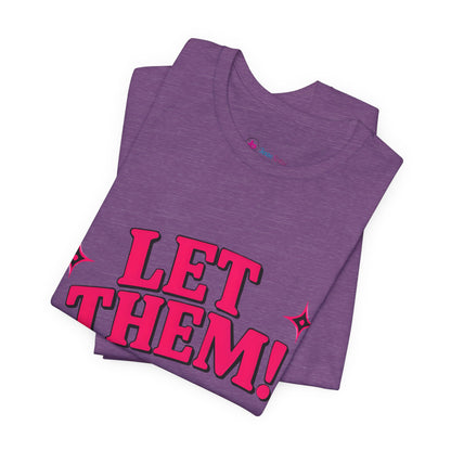 Let Them! Graphic Tee — Bold Pink Retro Slogan T-Shirt