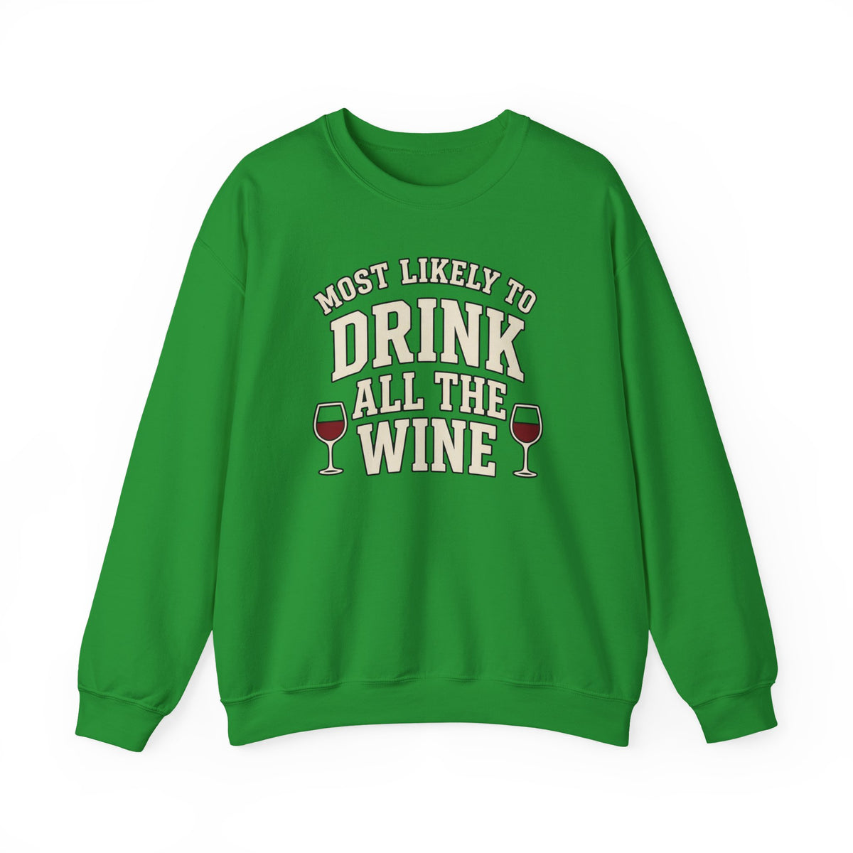 Most Likely To Drink All The Wine Sweatshirt - Funny Wine Crewneck