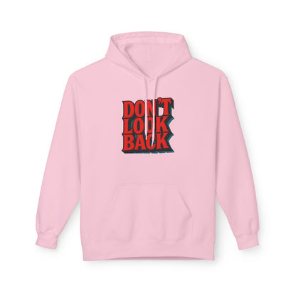Inspirational Unisex Fleece Hoodie - Don't Look Back, Motivational Gift for Teenagers, Cozy Casual Wear, Perfect for Birthdays & Holidays