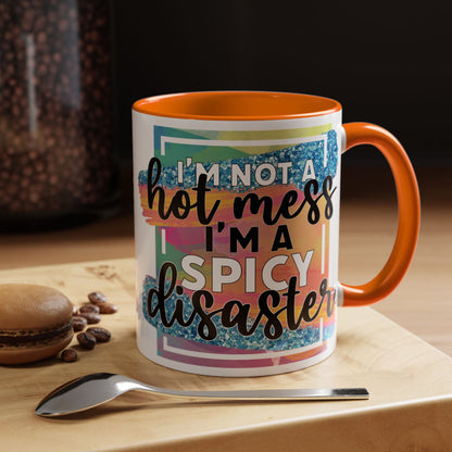 Spicy Disaster Accent Coffee Mug – Colorful Funny “I’m Not a Hot Mess, I’m a Spicy Disaster” Gift