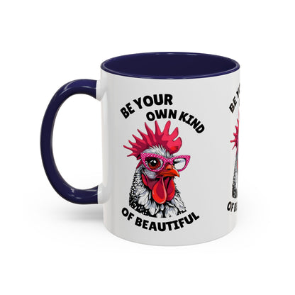 Be Your Own Kind of Beautiful Rooster Coffee Mug (Accent 11/15oz)