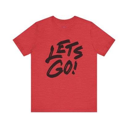 Lets Go! Graphic T‑Shirt