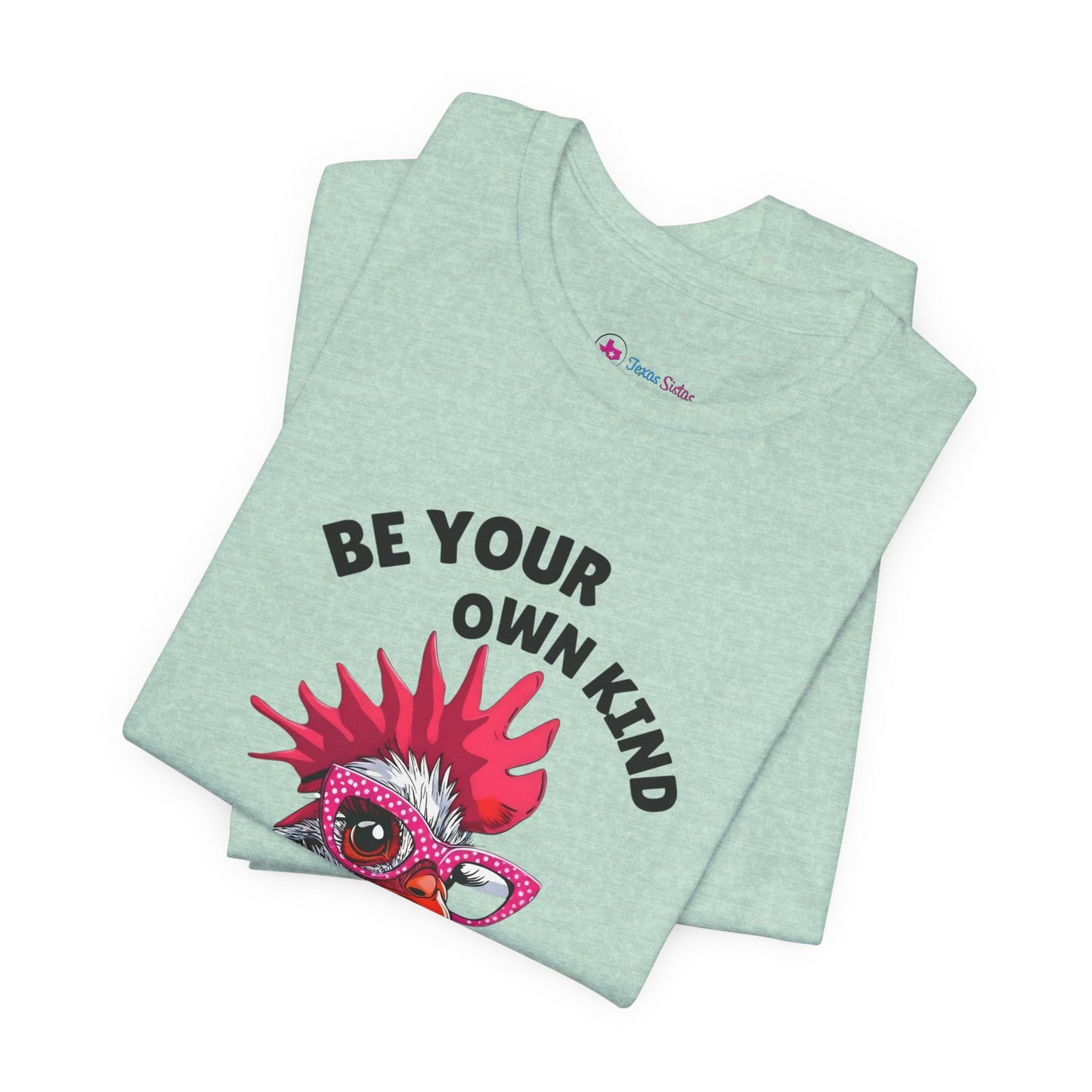 Be Your Own Kind Of Beautiful Chicken T-Shirt