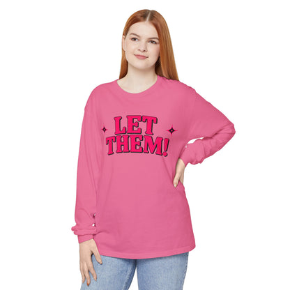 LET THEM Unisex Long Sleeve T-Shirt