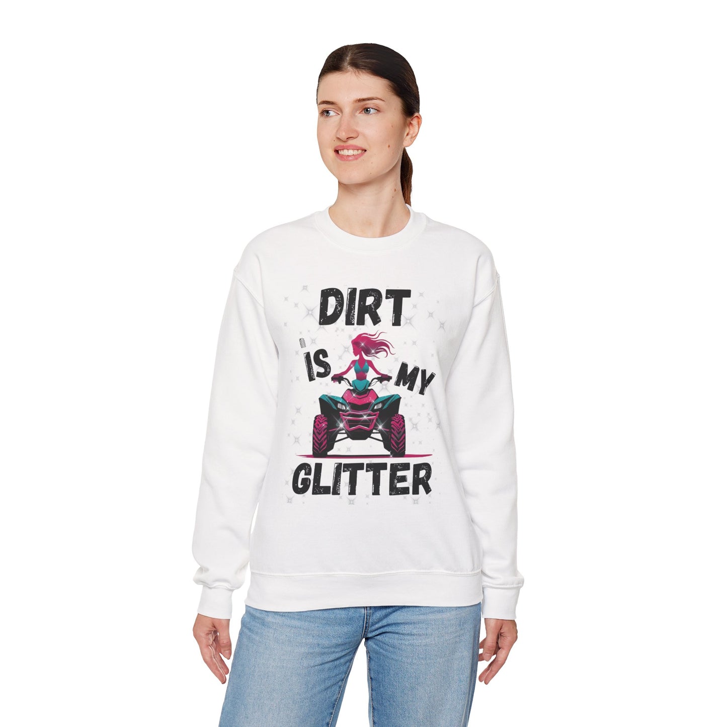 ATV Sweatshirt - DIRT IS MY GLITTER Design
