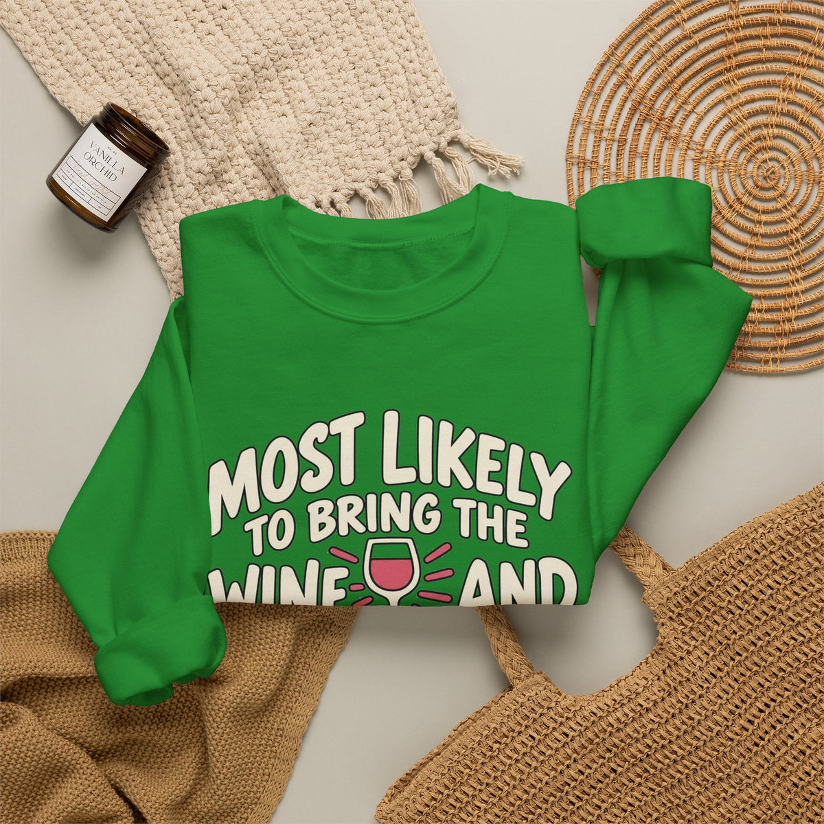 Most Likely To Bring The Wine And The Attitude Sweatshirt