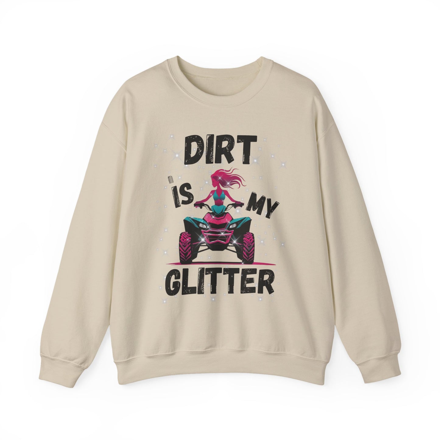 ATV Sweatshirt - DIRT IS MY GLITTER Design