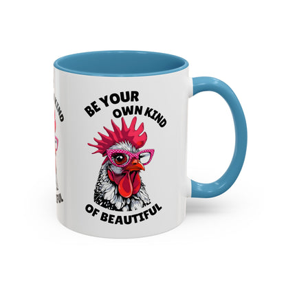 Be Your Own Kind of Beautiful Rooster Coffee Mug (Accent 11/15oz)