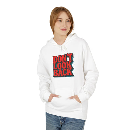 Inspirational Unisex Fleece Hoodie - Don't Look Back, Motivational Gift for Teenagers, Cozy Casual Wear, Perfect for Birthdays & Holidays