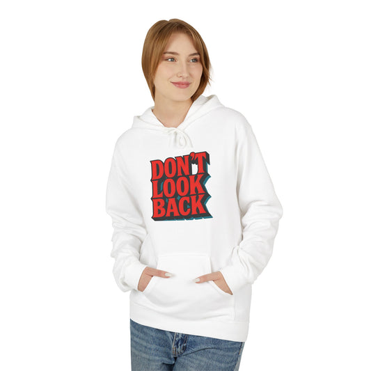 Inspirational Unisex Fleece Hoodie - Don't Look Back, Motivational Gift for Teenagers, Cozy Casual Wear, Perfect for Birthdays & Holidays