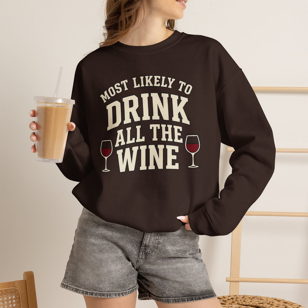Most Likely To Drink All The Wine Sweatshirt - Funny Wine Crewneck