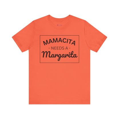 MAMACITA NEEDS A MARGARITA T-Shirt