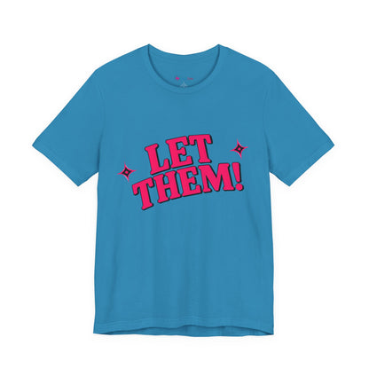 Let Them! Graphic Tee — Bold Pink Retro Slogan T-Shirt