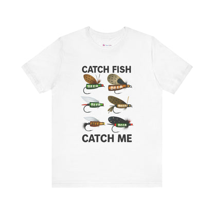 CATCH FISH CATCH ME T-Shirt Fishing and BEER
