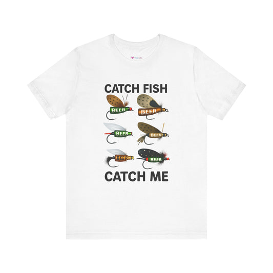 CATCH FISH CATCH ME T-Shirt Fishing and BEER