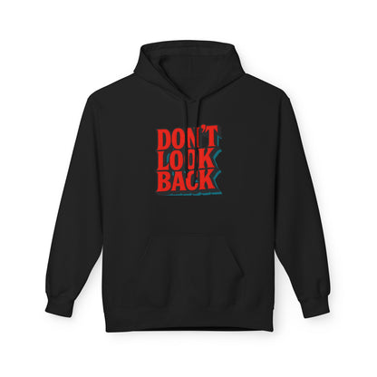 Inspirational Unisex Fleece Hoodie - Don't Look Back, Motivational Gift for Teenagers, Cozy Casual Wear, Perfect for Birthdays & Holidays