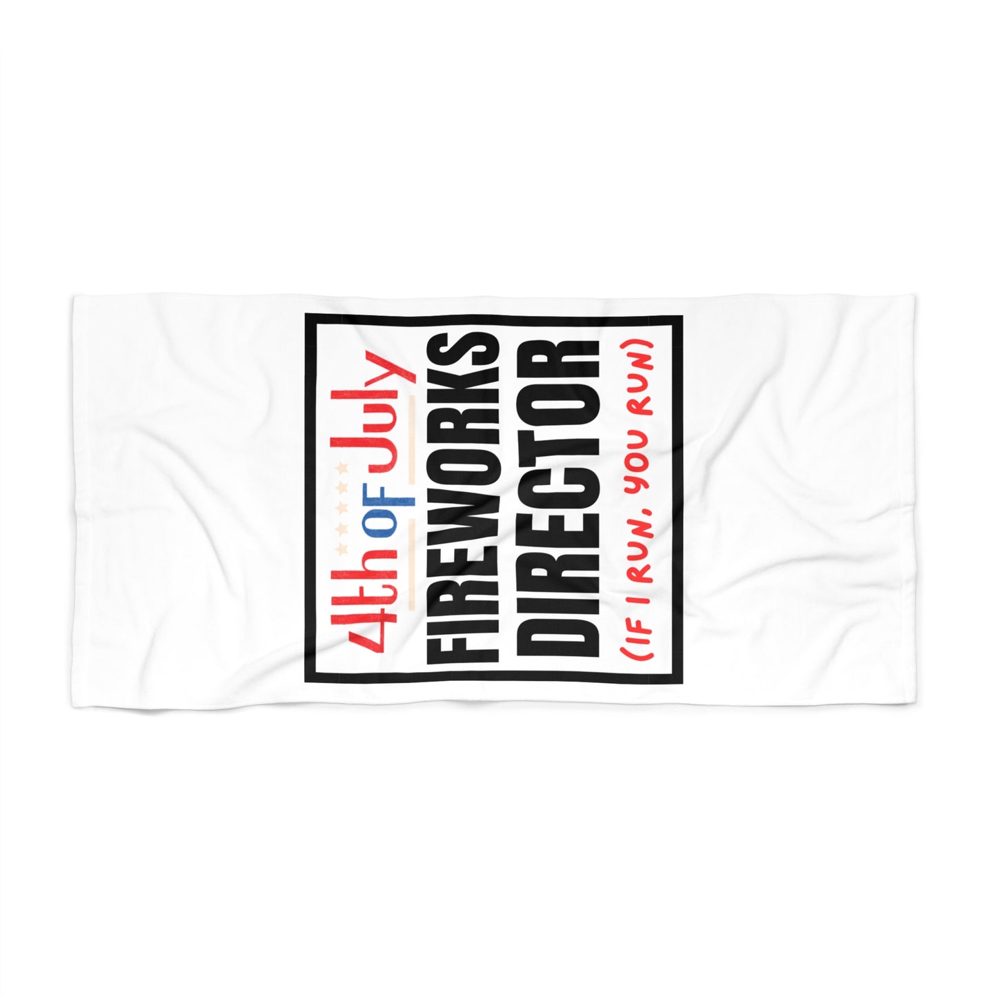 Beach Towel — 4th of July Fireworks Director  If I Run, You Run