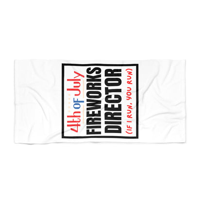 Beach Towel — 4th of July Fireworks Director  If I Run, You Run