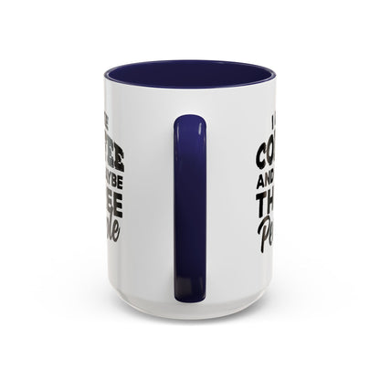 I Like Coffee and Maybe Three People Coffee Mug - Lot's of Colors