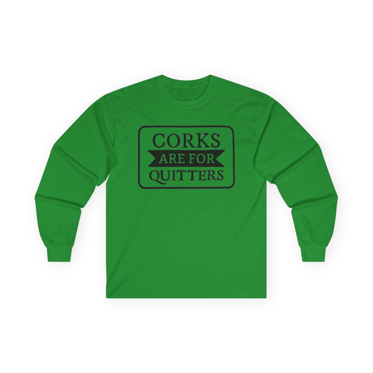 Corks Are For Quitters Long Sleeve T-SHIRT Wine Lover Graphic