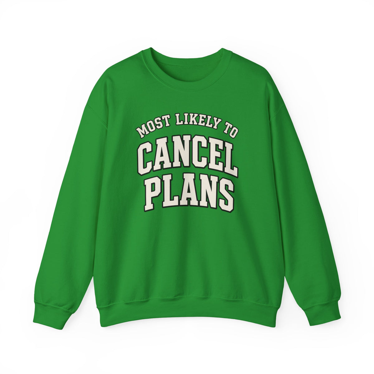 Most Likely To Cancel Plans Sweatshirt - Funny Homebody Crewneck