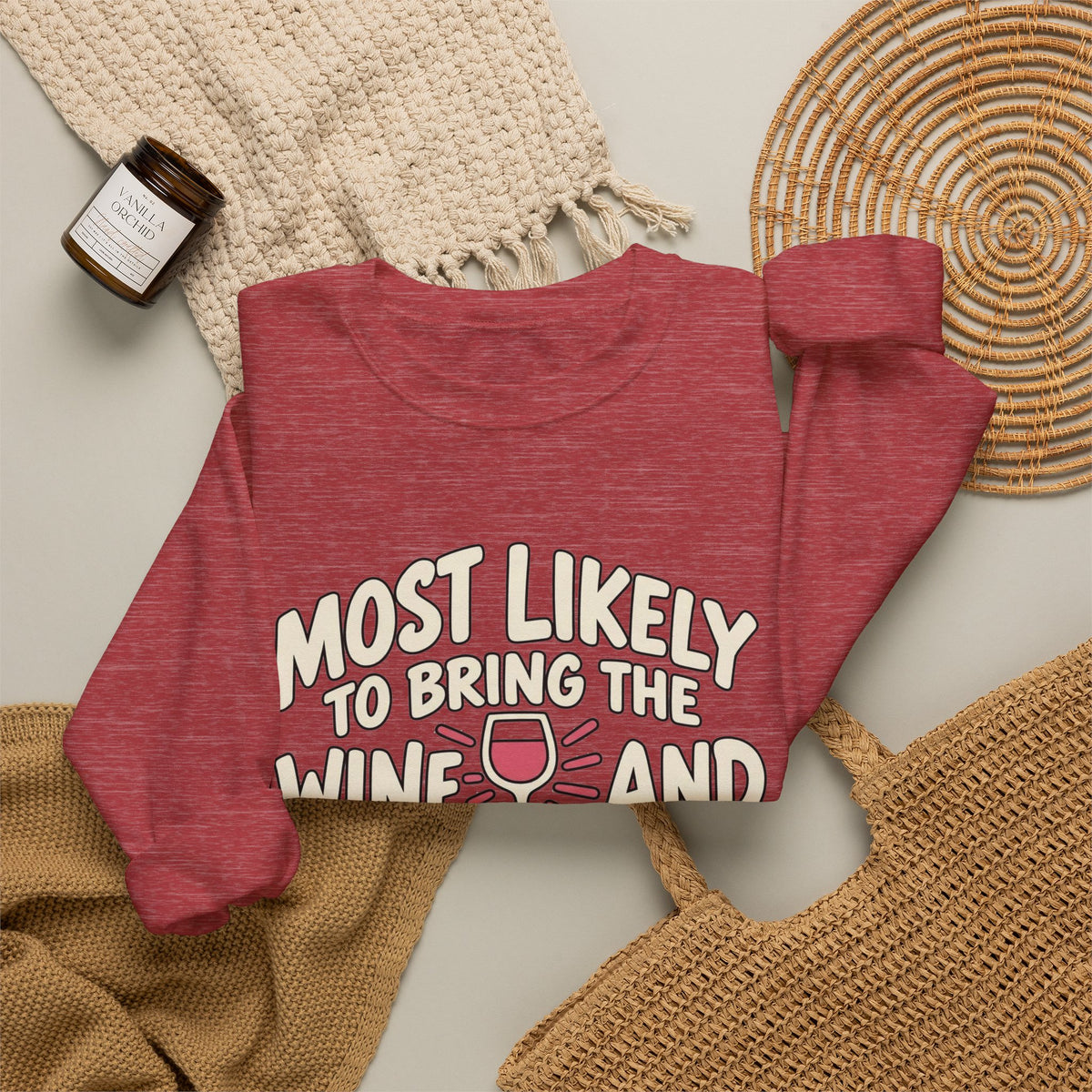 Most Likely To Bring The Wine And The Attitude Sweatshirt