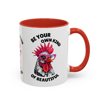 Be Your Own Kind of Beautiful Rooster Coffee Mug (Accent 11/15oz)