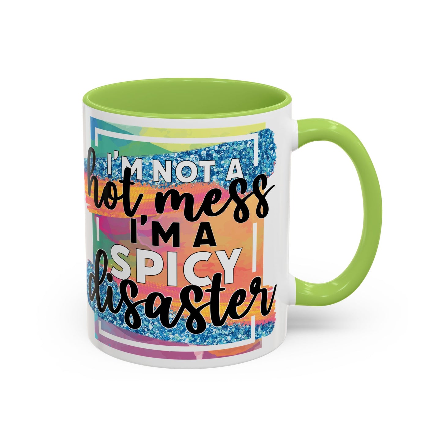 Spicy Disaster Accent Coffee Mug – Colorful Funny “I’m Not a Hot Mess, I’m a Spicy Disaster” Gift