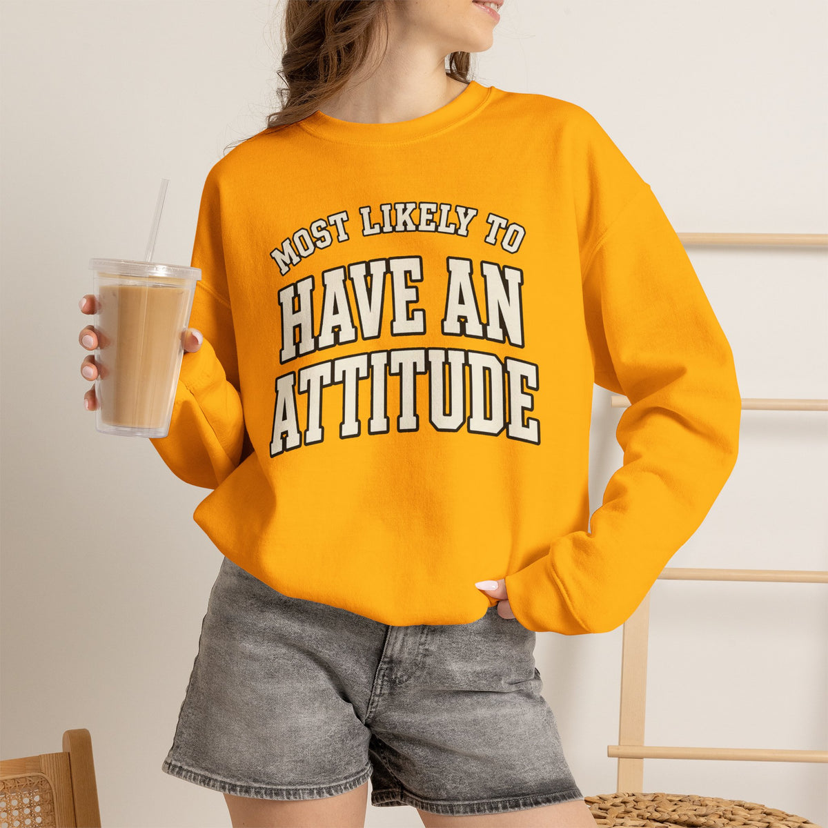 Most Likely To Have An Attitude Sweatshirt - Funny Crewneck